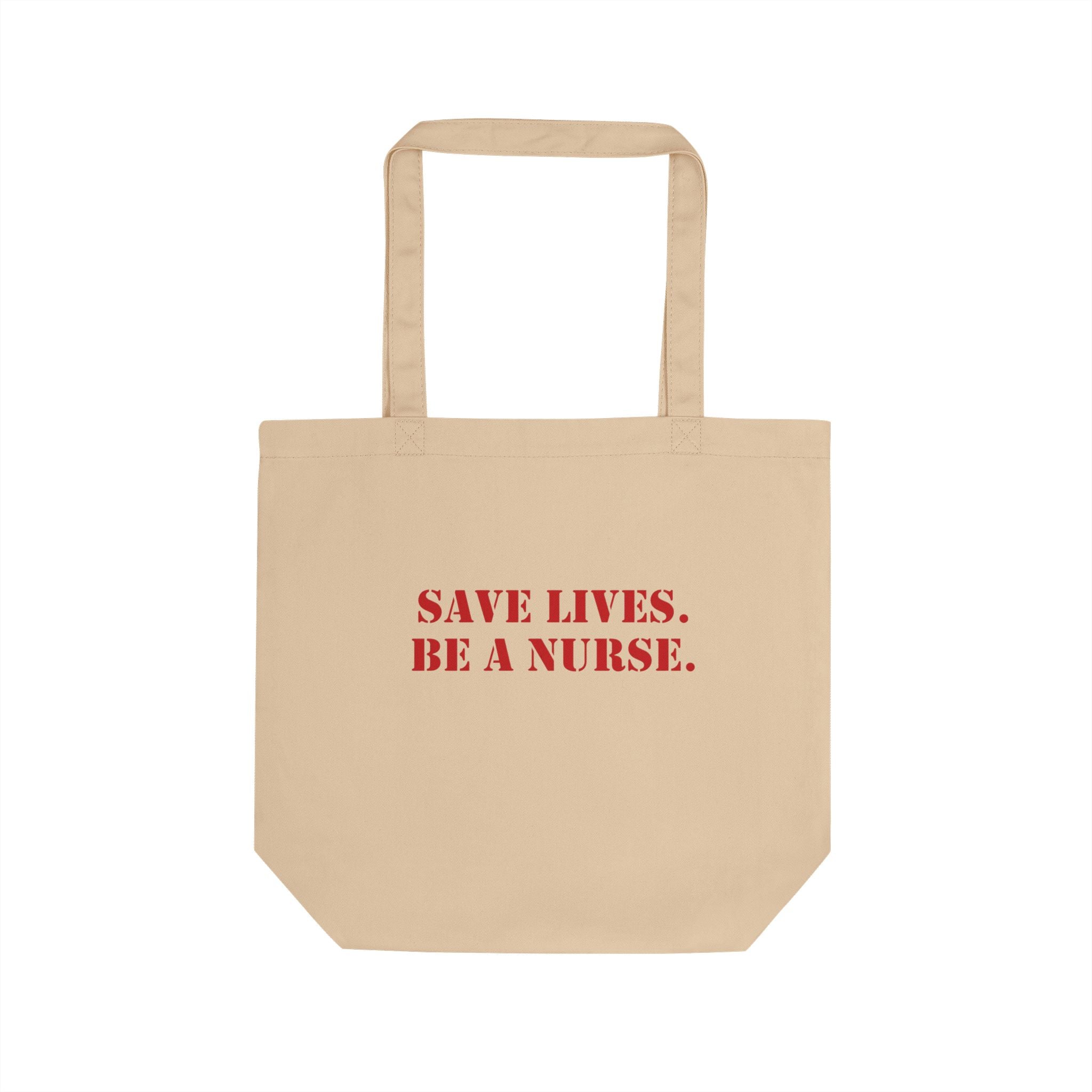 Eco Tote Bag - Save Lives Be A Nurse (front) - Not Your Mom (back) - 100% certified organic cotton twill - SLM-TB-EC8000