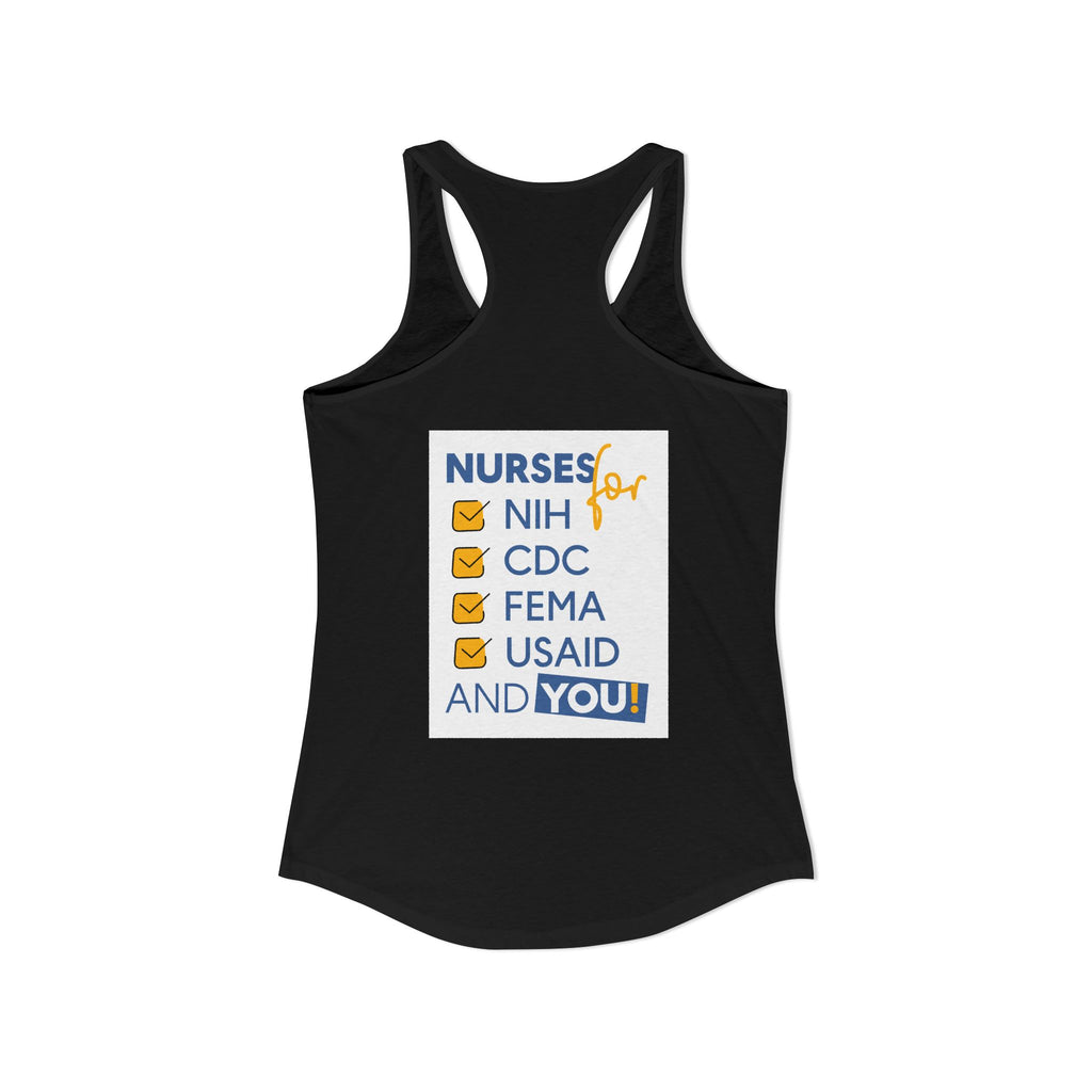 Women's Extra Light fabric Ideal Racerback Tank - Nurses Condemning Closure of USAID (front) - Nurses For NIH CDC FEMA USAID And YOU (back) - 60% combed, ring-spun cotton and 40% polyester - NFG-R-NL1533