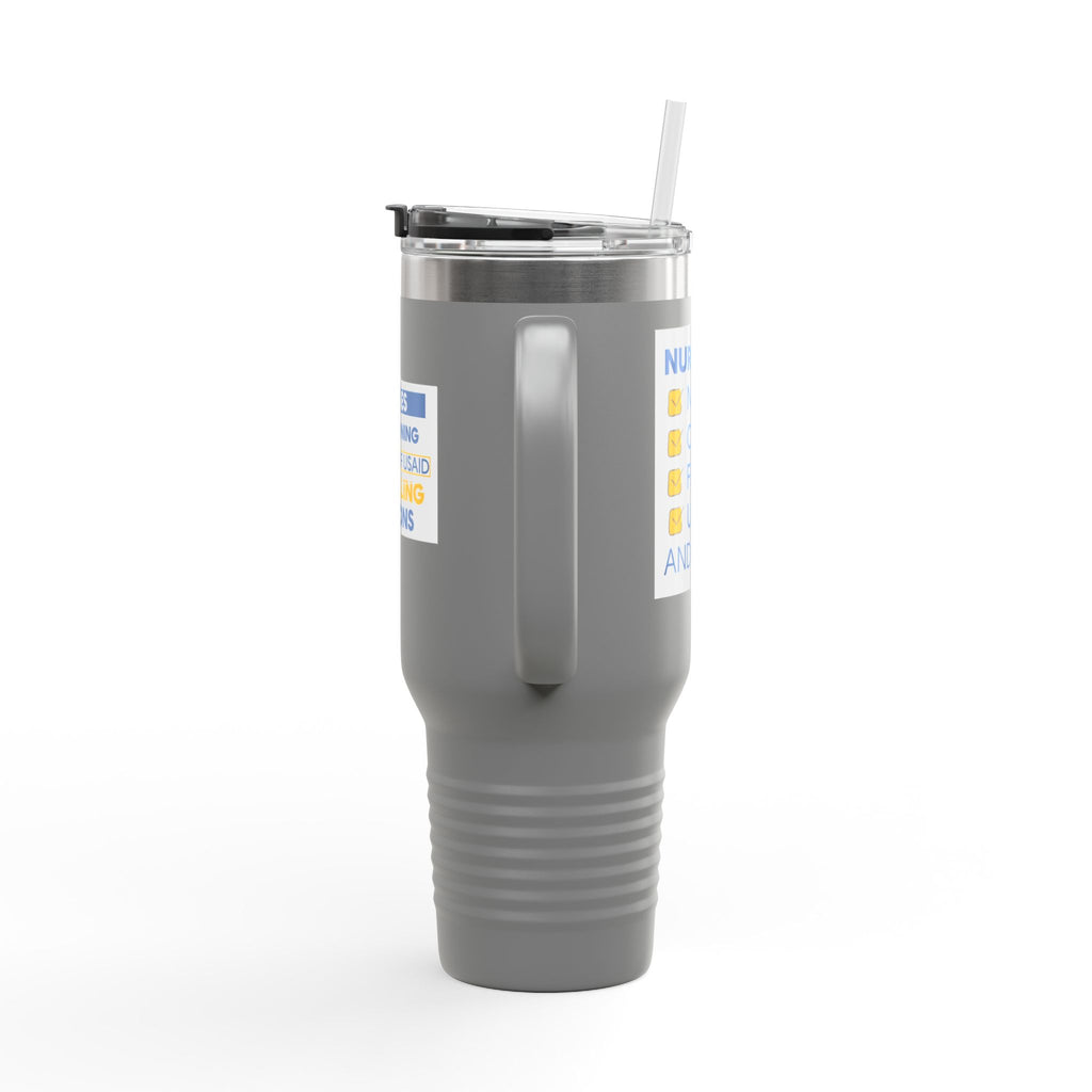 Travel Mug - Nurses Condemning Closure of USAID (front) - Nurses For NIH CDC FEMA USAID And YOU (back) - 100% stainless steel (body) - NFG-TM-40oz