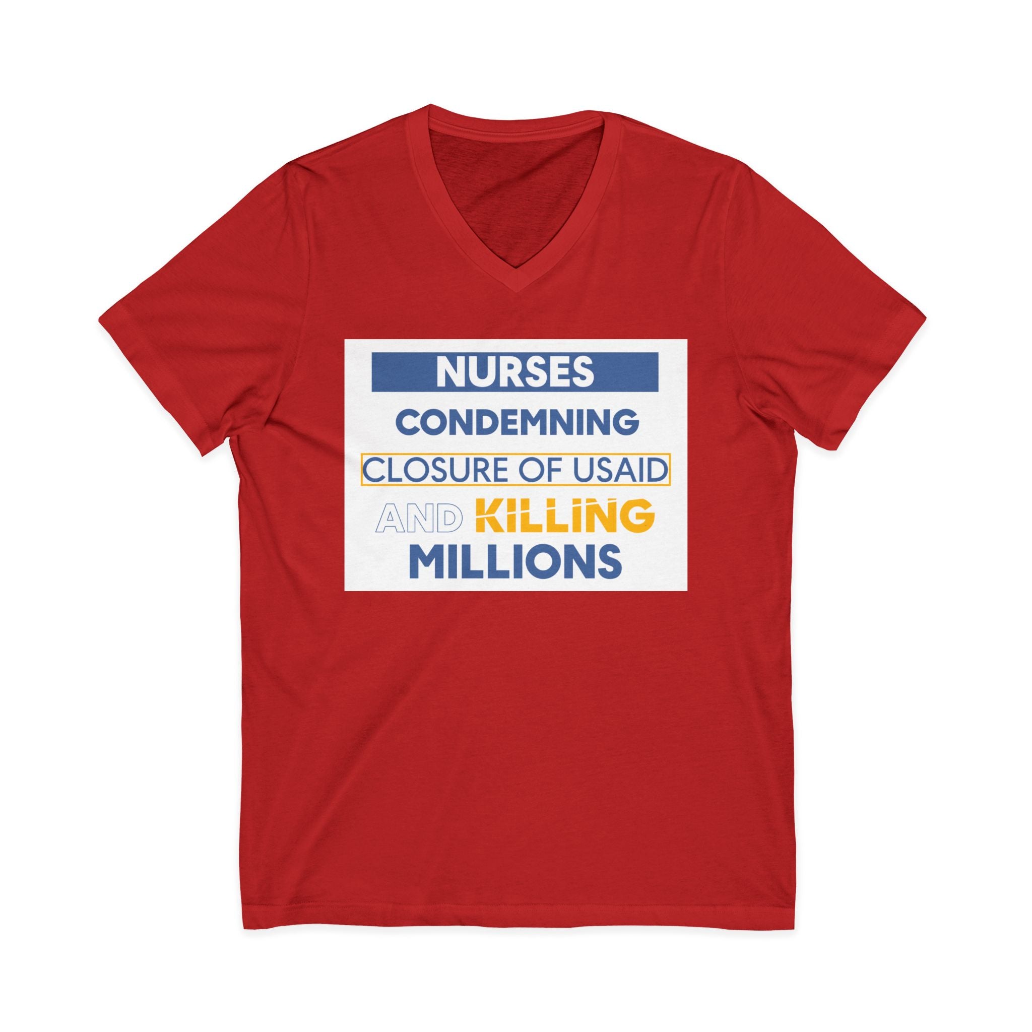 Unisex Lightweight fabric Jersey Short Sleeve V-Neck Tee - Nurses Condemning Closure of USAID (front) - Nurses For NIH CDC FEMA USAID And YOU (back) - 100% cotton fabric - NFG-V-BC3005