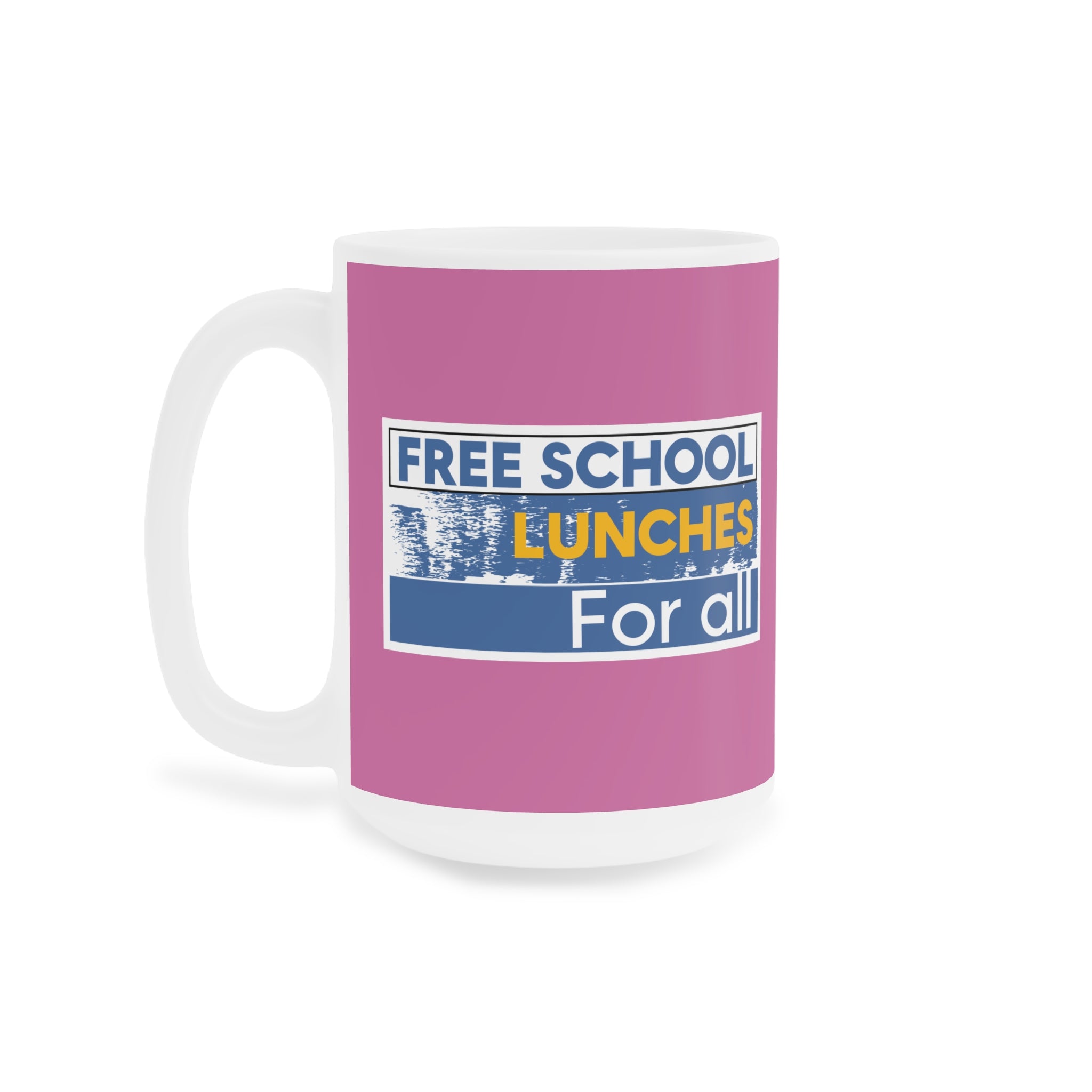 Unisex Ceramic Mug - Free School Lunches For All (right) - Nurses Against The Rich Starving The Poor (left) - Durable white Ceramic - NAH-CM-ORCA