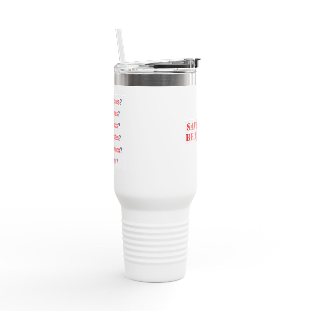 Travel Mug - Save Lives Be A Nurse (front) - Who Advocates? Who Defends? (back) - 100% stainless steel (body) - SLA-TM-40oz