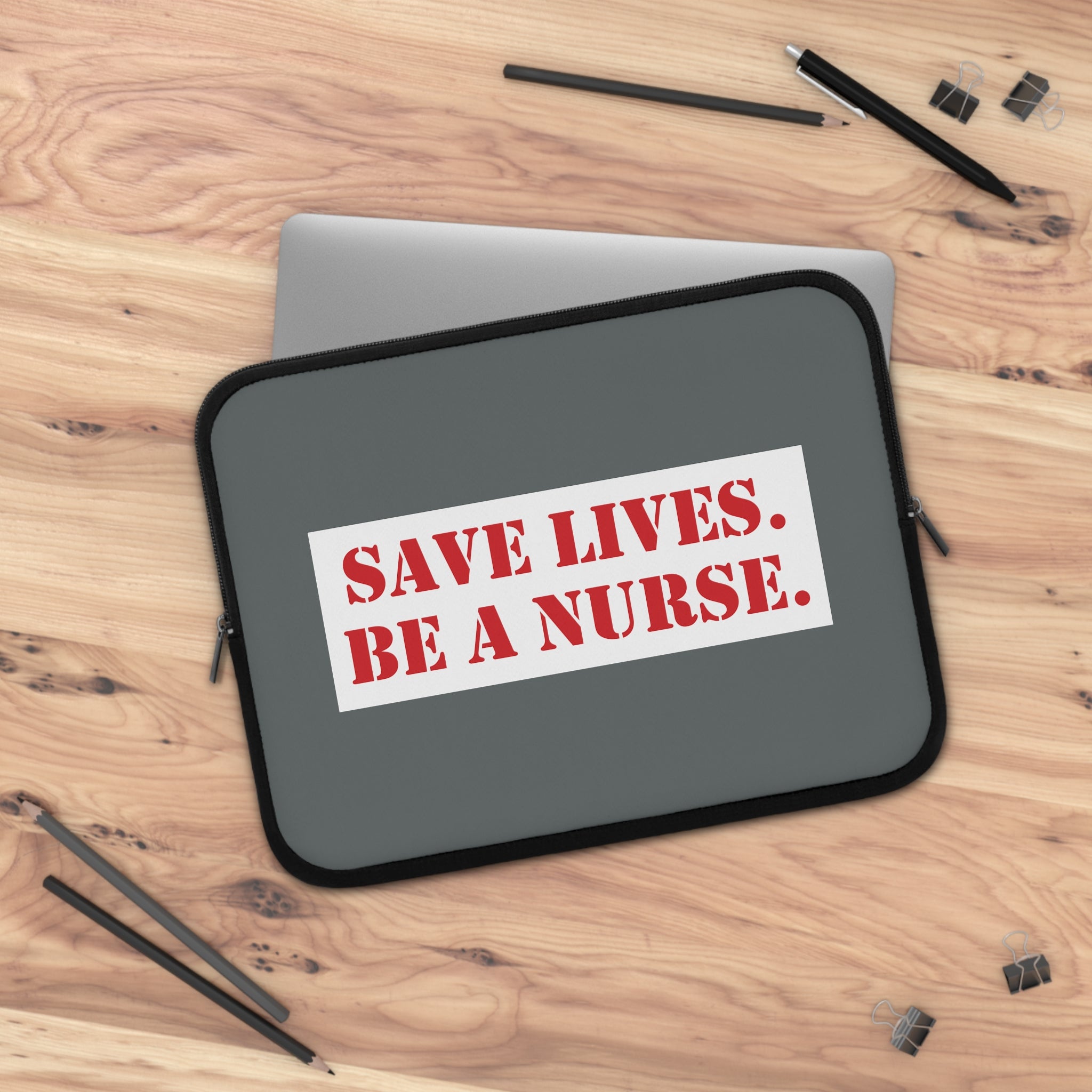 Laptop Sleeve - Save Lives Be A Nurse (front) - Smooth neoprene - SLA-LS-01
