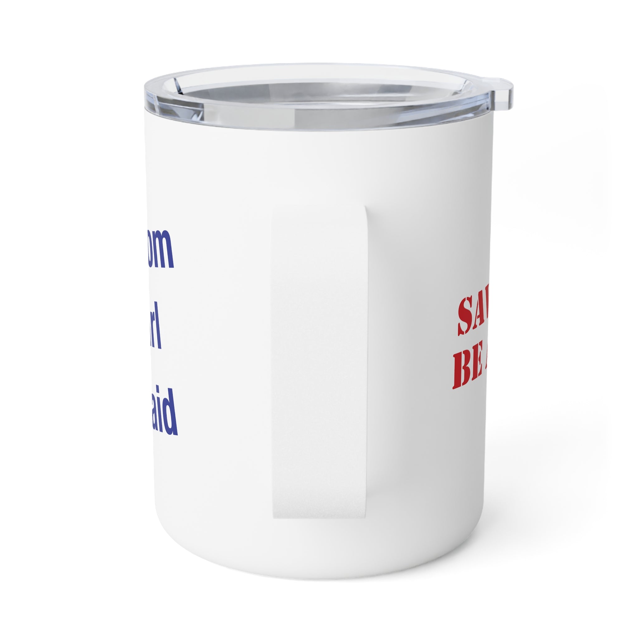 Unisex Insulated Coffee Mug - Save Lives Be A Nurse (right) - Not Your Mom (left) - 10oz - SLM-CM-INSULATED
