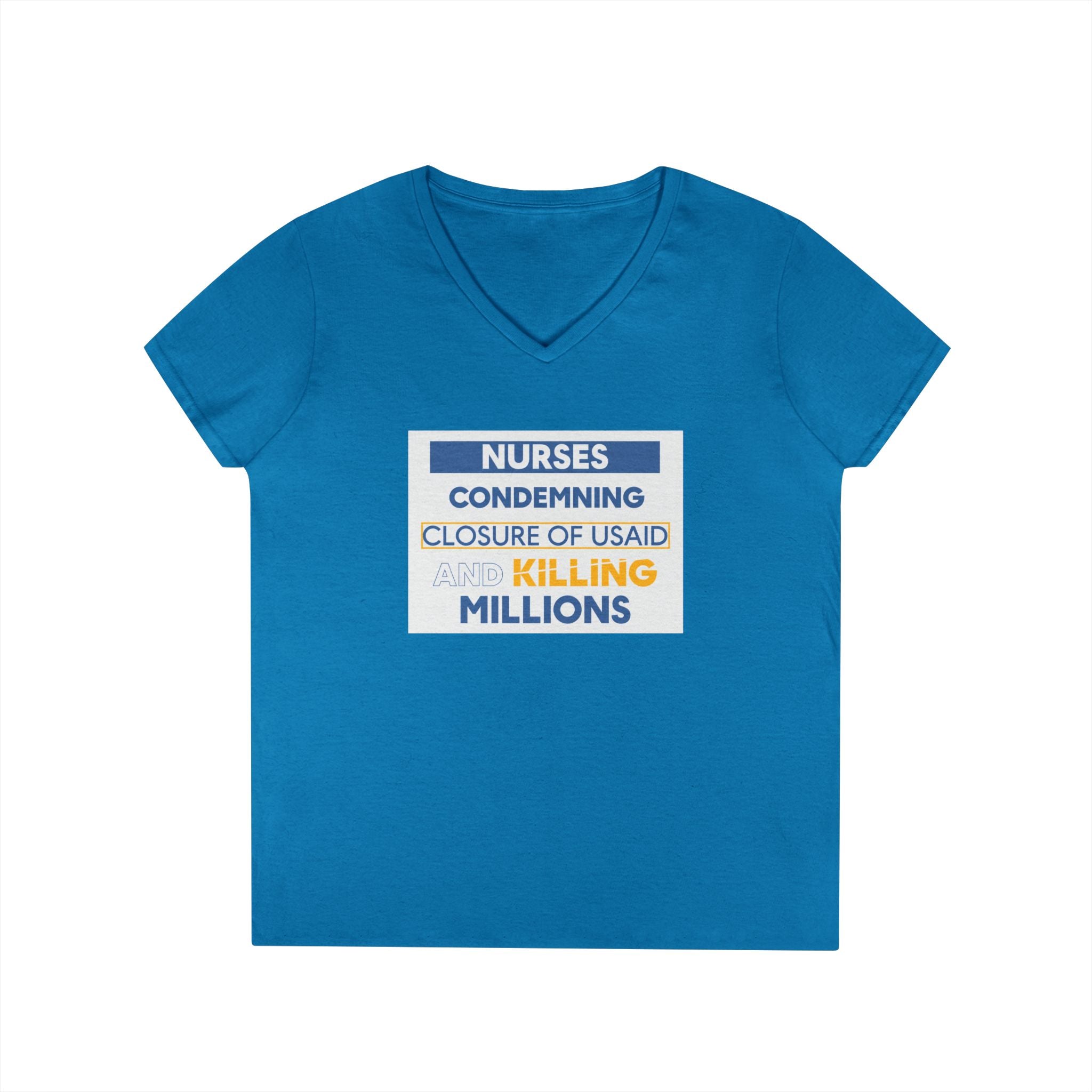 Women's Medium fabric V-Neck T-Shirt - Nurses Condemning Closure of USAID (front) - Nurses For NIH CDC FEMA USAID And YOU (back) - 100% cotton - NFG-V-G5V00L