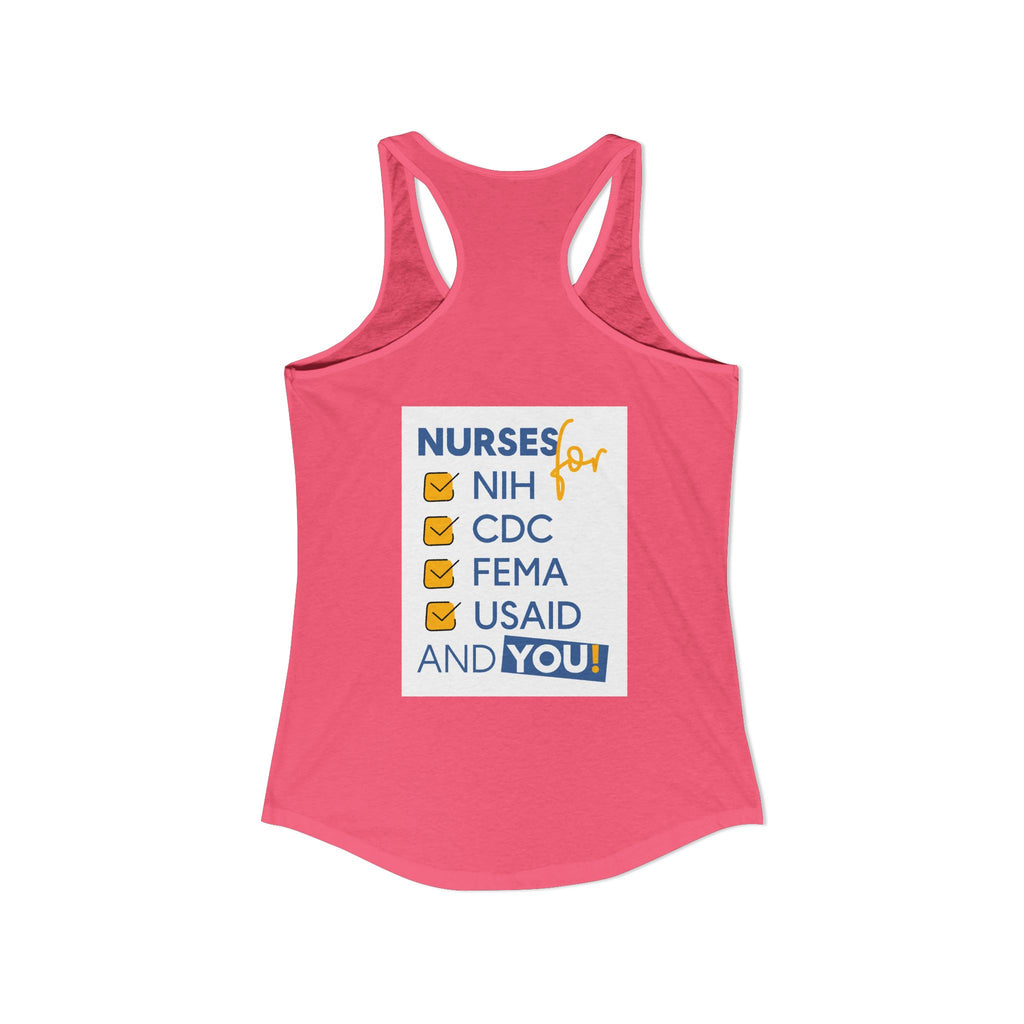 Women's Extra Light fabric Ideal Racerback Tank - Nurses Condemning Closure of USAID (front) - Nurses For NIH CDC FEMA USAID And YOU (back) - 60% combed, ring-spun cotton and 40% polyester - NFG-R-NL1533