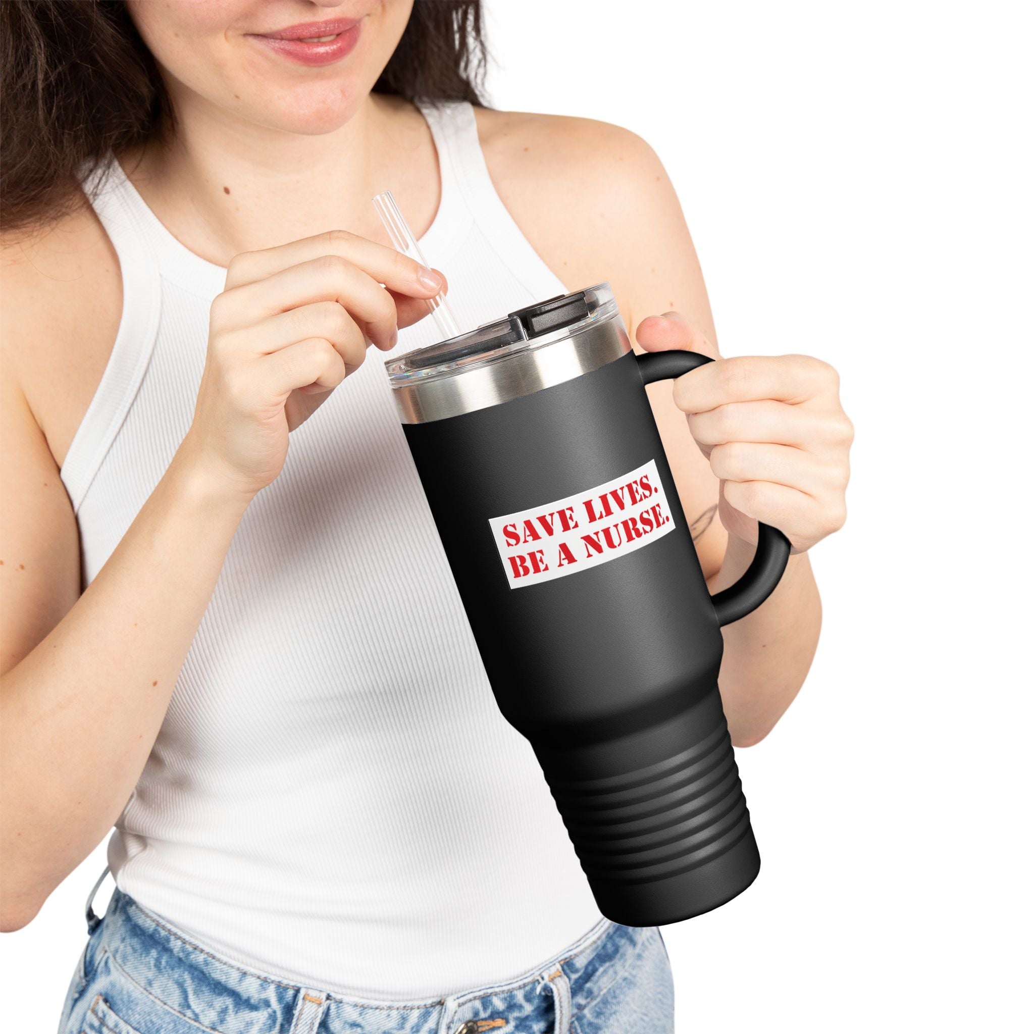 Travel Mug - Save Lives Be A Nurse (front) - Not Your Mom (back) - 100% stainless steel (body) - SLM-TM-40oz