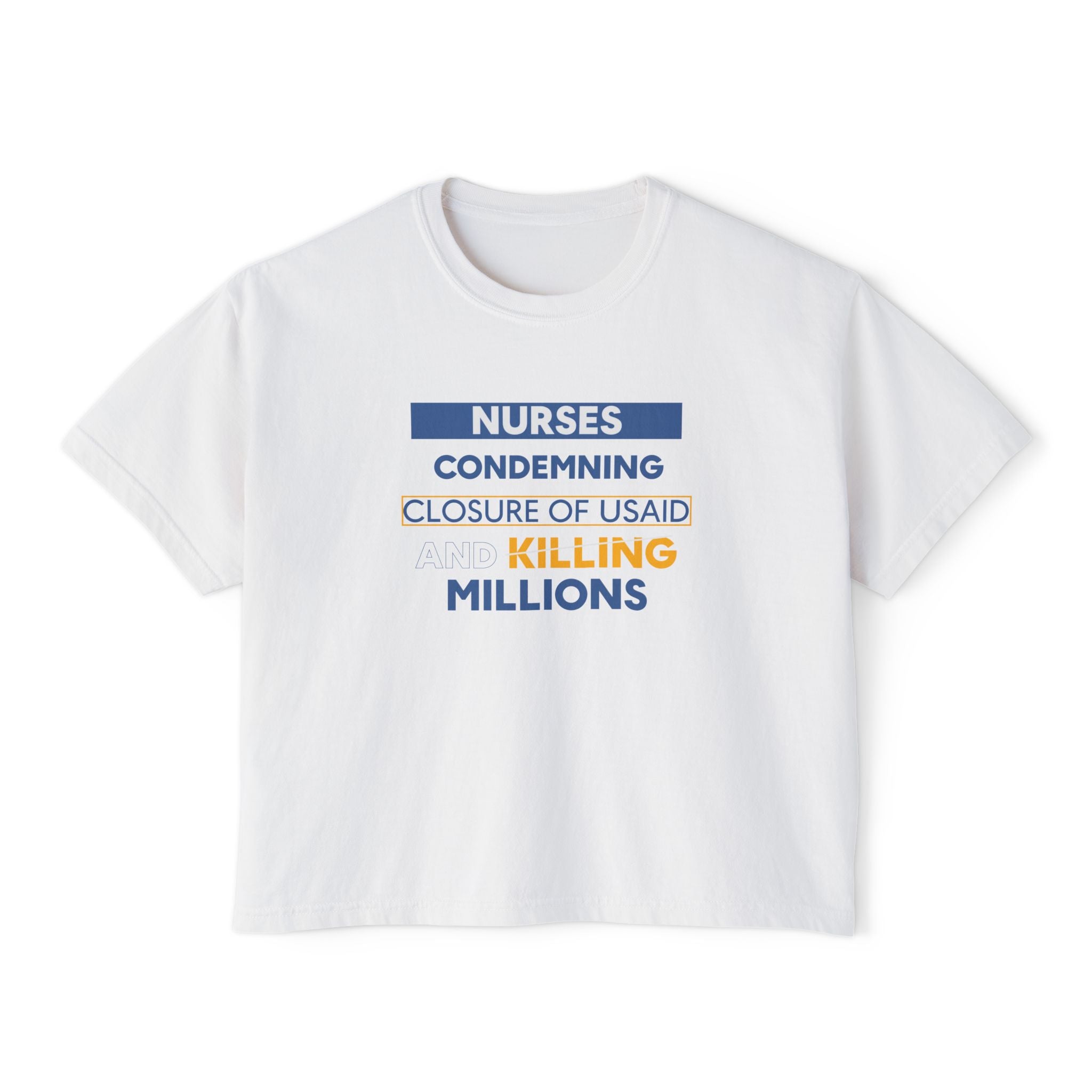 Women's Boxy Heavy fabric Tee - Nurses Condemning Closure of USAID (front) - Nurses For NIH CDC FEMA USAID And YOU (back) - 100% ring-spun US cotton - NFG-T-CC3023CL
