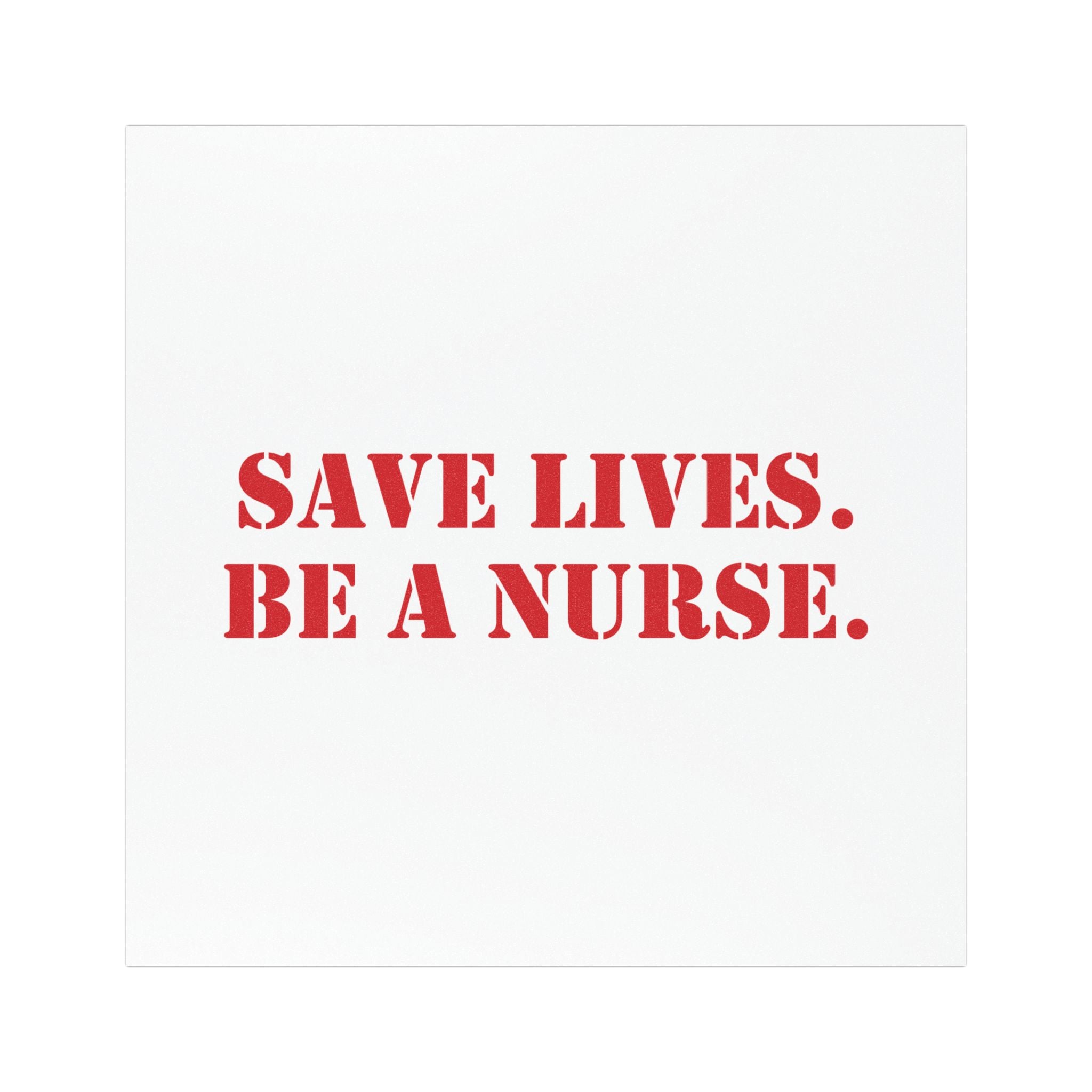 Car Magnet - Save Lives Be A Nurse (front) - Magnetic White base and matte finish - SLA-CA-01