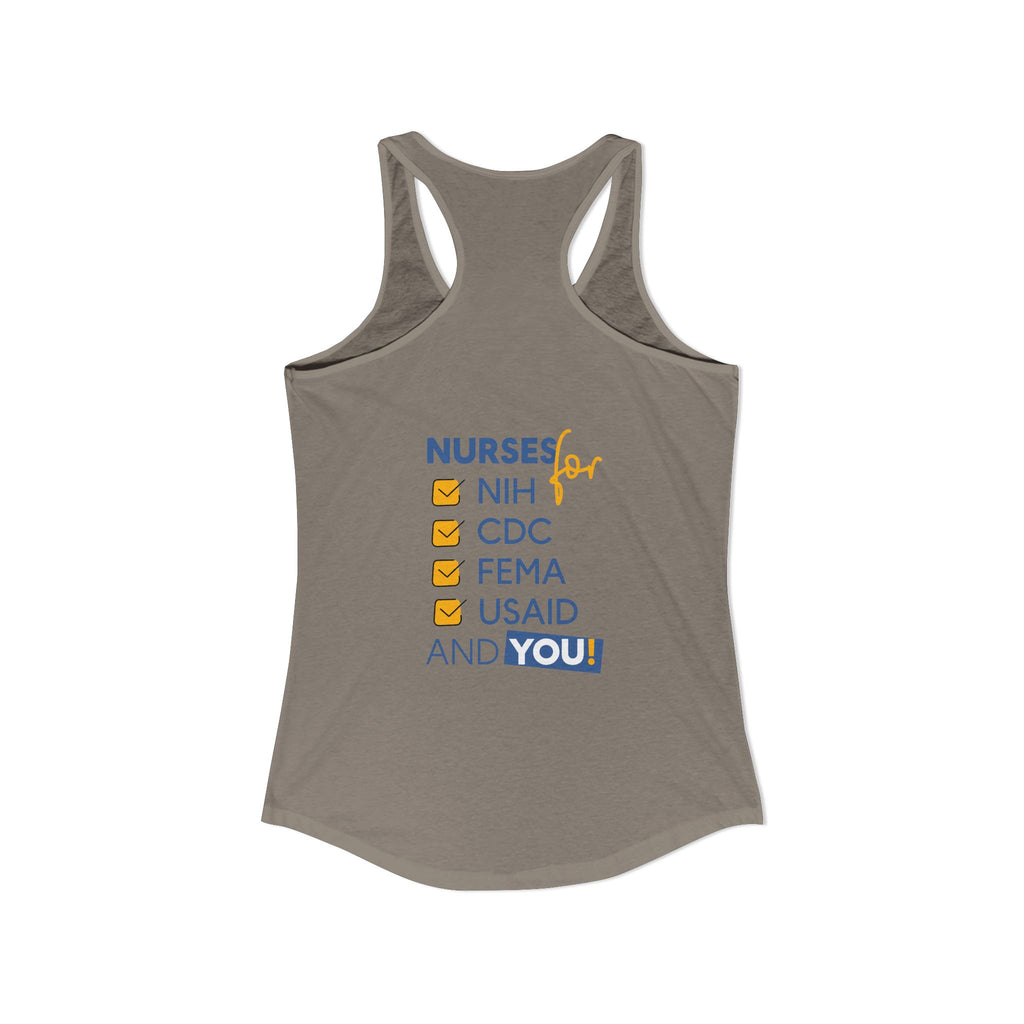Women's Extra Light fabric Ideal Racerback Tank - Nurses Condemning Closure of USAID (front) - Nurses For NIH CDC FEMA USAID And YOU (back) - 60% combed, ring-spun cotton and 40% polyester - NFG-R-NL1533