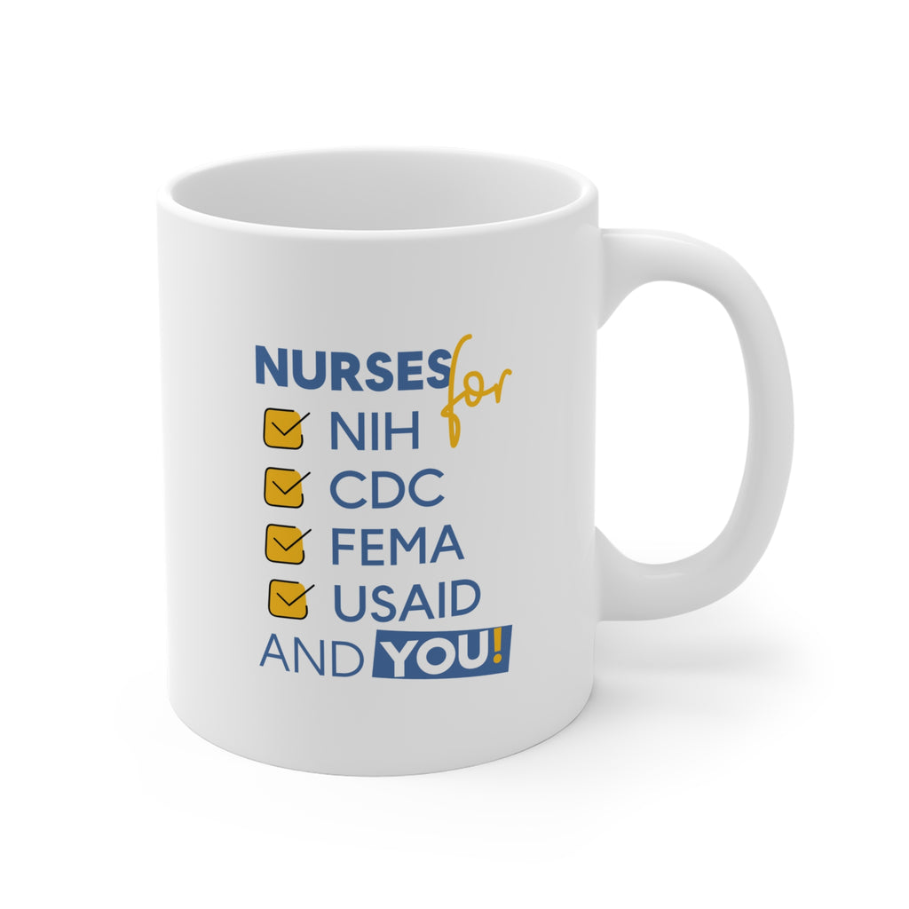 Unisex Ceramic Mug - Nurses Condemning Closure of USAID (right) - Nurses For NIH CDC FEMA USAID And YOU (left) - Durable white Ceramic - NFG-CM-ORCA