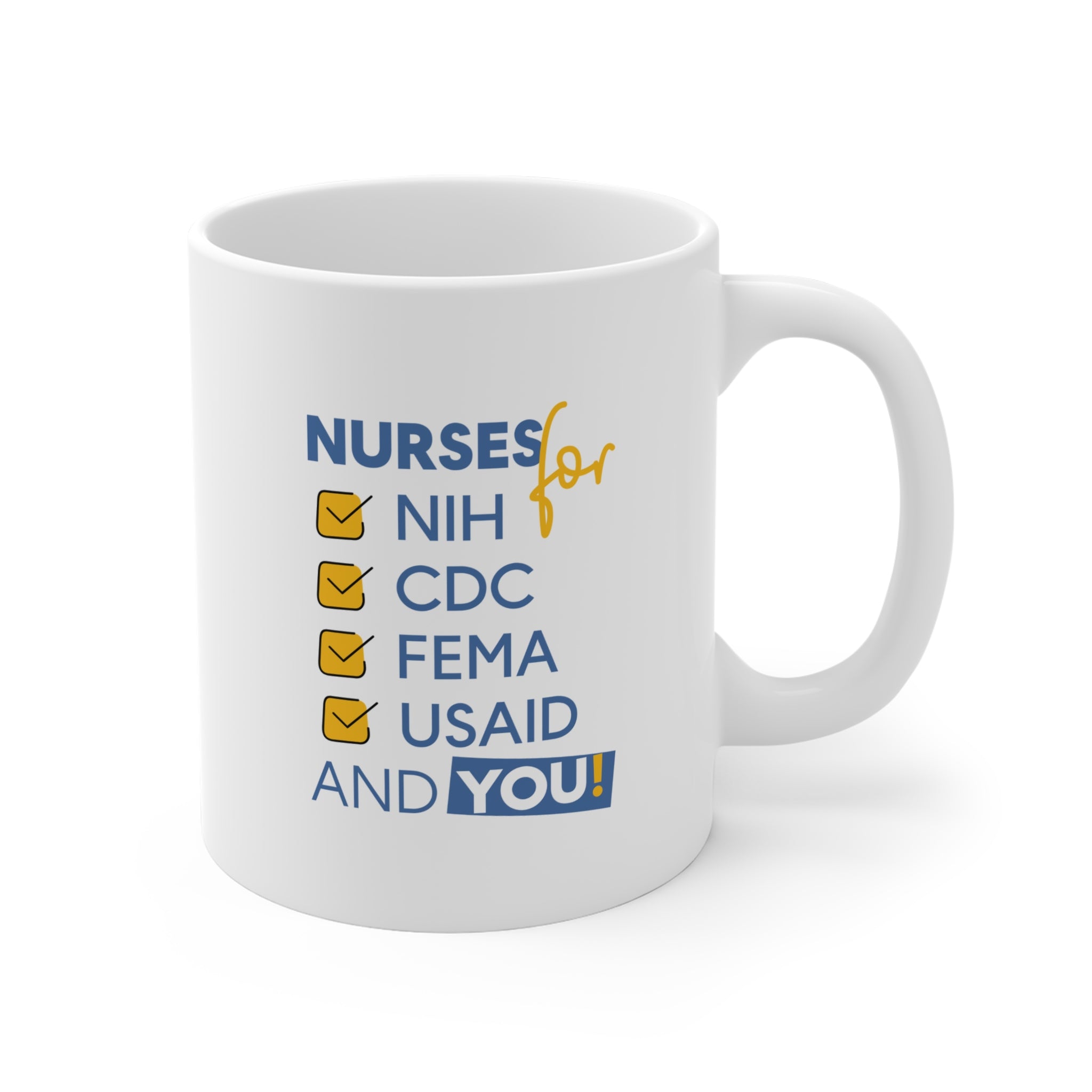 Unisex Ceramic Mug - Nurses Condemning Closure of USAID (right) - Nurses For NIH CDC FEMA USAID And YOU (left) - Durable white Ceramic - NFG-CM-ORCA