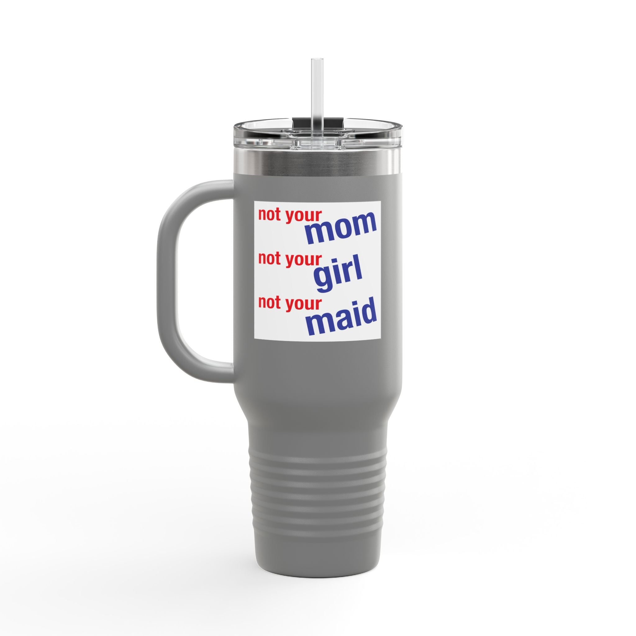 Travel Mug - Save Lives Be A Nurse (front) - Not Your Mom (back) - 100% stainless steel (body) - SLM-TM-40oz
