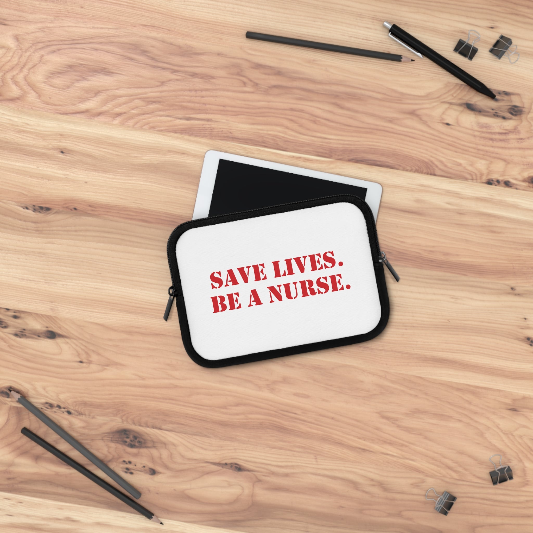 Laptop Sleeve - Save Lives Be A Nurse (front) - Smooth neoprene - SLA-LS-01