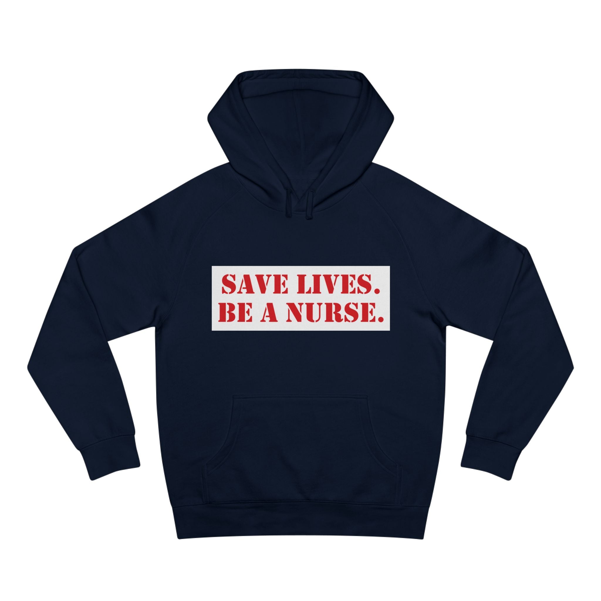 Unisex Mid-weight Hoodie - Save Lives Be A Nurse (front) - Who Advocates? Who Defend? (back) - 80% cotton, 20% Polyester - SLA-H-AC5101